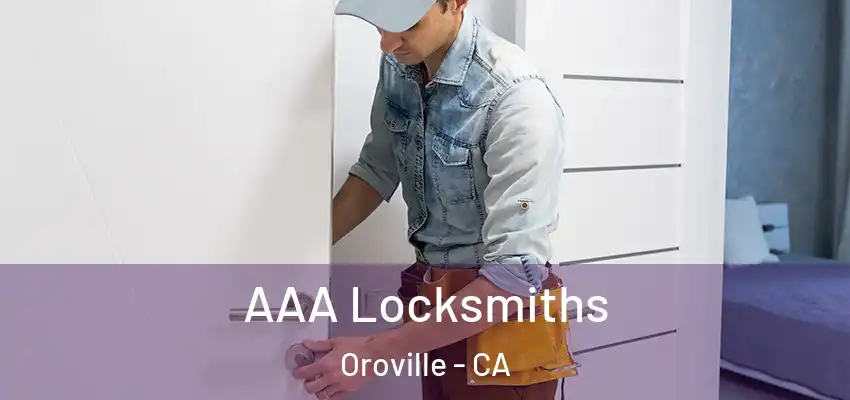  AAA Locksmiths Oroville - CA