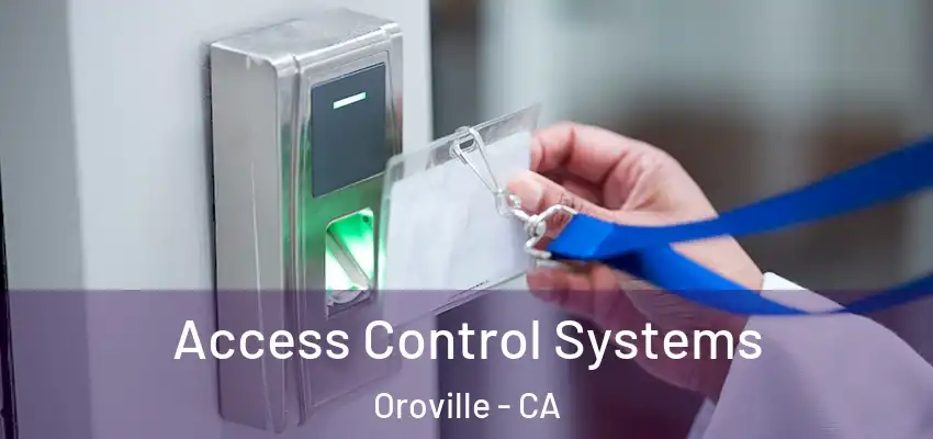  Access Control Systems Oroville - CA
