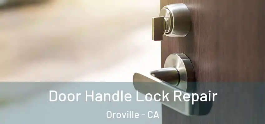  Door Handle Lock Repair Oroville - CA