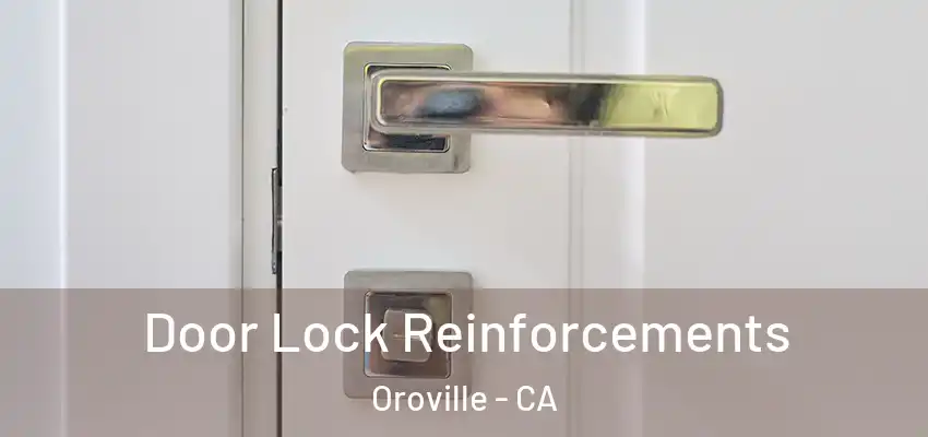 Door Lock Reinforcements Oroville - CA