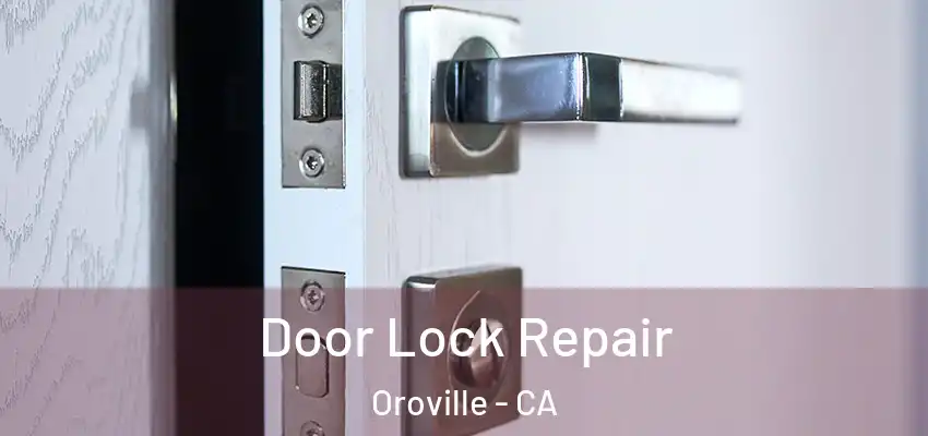  Door Lock Repair Oroville - CA