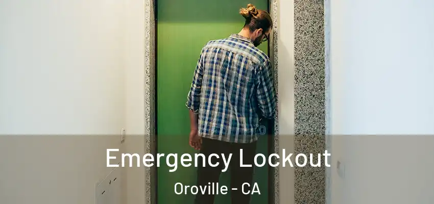  Emergency Lockout Oroville - CA