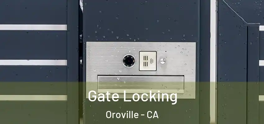  Gate Locking Oroville - CA