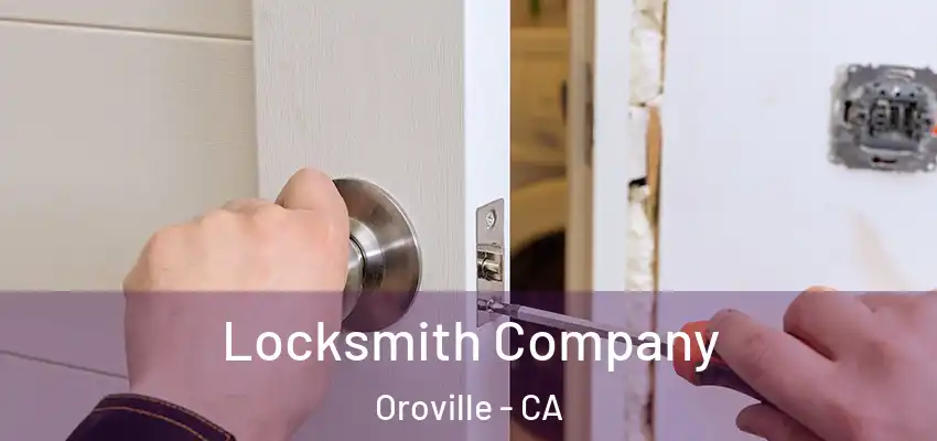 Locksmith Company Oroville - CA