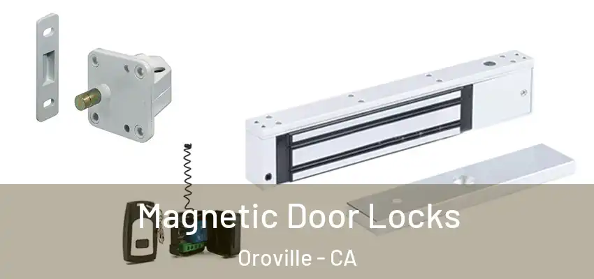  Magnetic Door Locks Oroville - CA