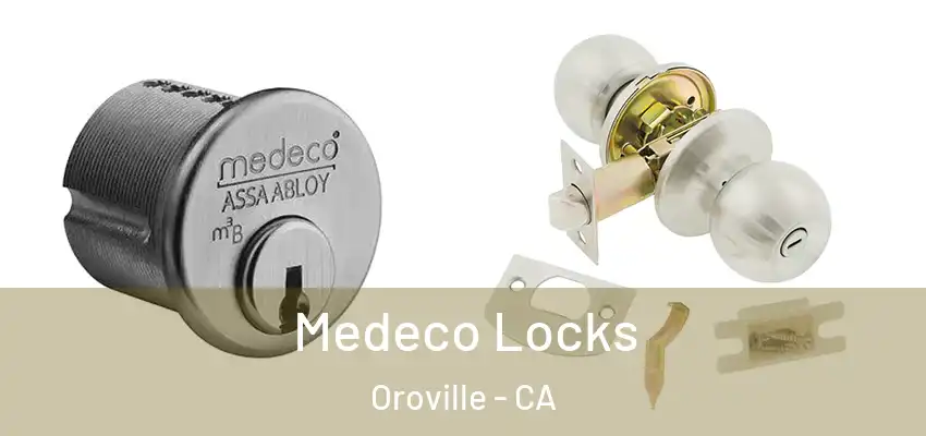  Medeco Locks Oroville - CA