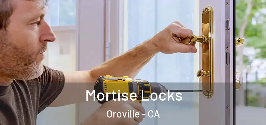  Mortise Locks Oroville - CA