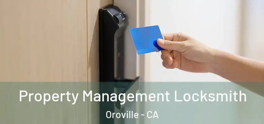  Property Management Locksmith Oroville - CA