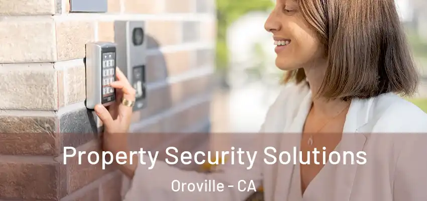  Property Security Solutions Oroville - CA