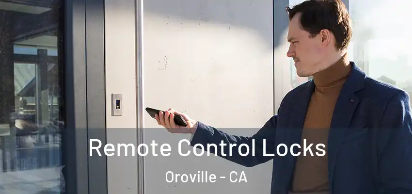  Remote Control Locks Oroville - CA