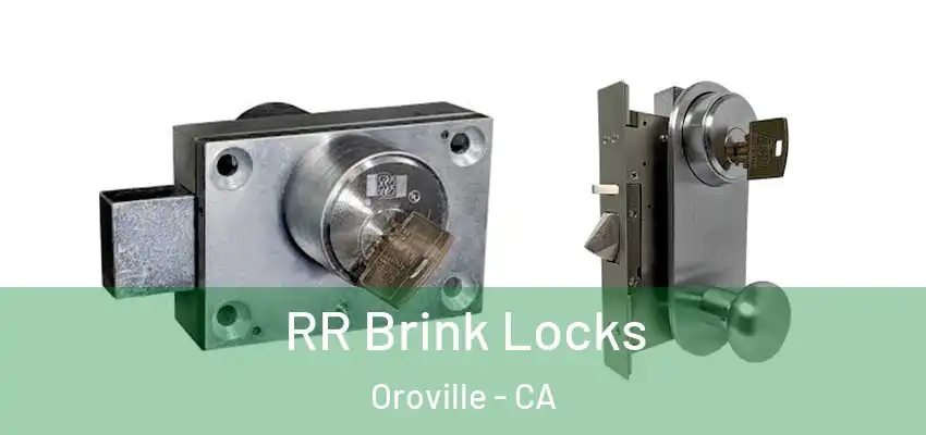  RR Brink Locks Oroville - CA