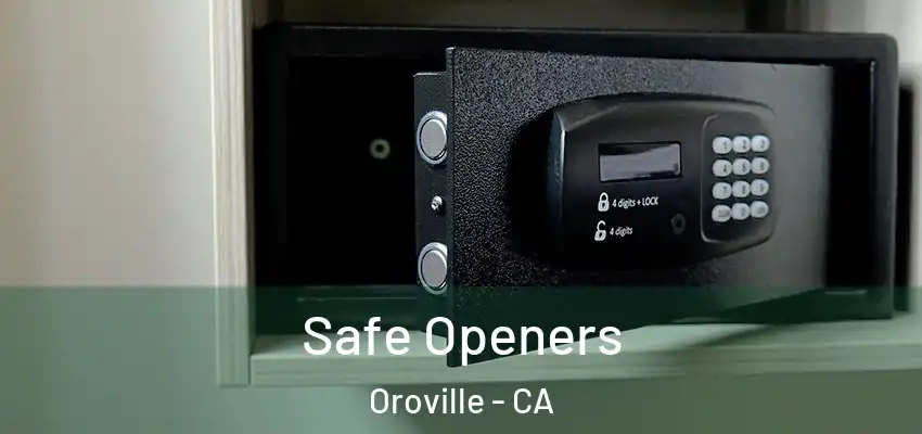  Safe Openers Oroville - CA