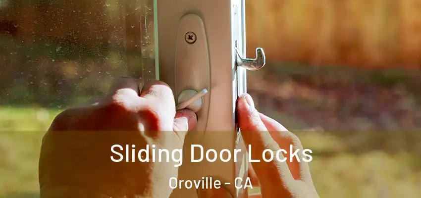  Sliding Door Locks Oroville - CA