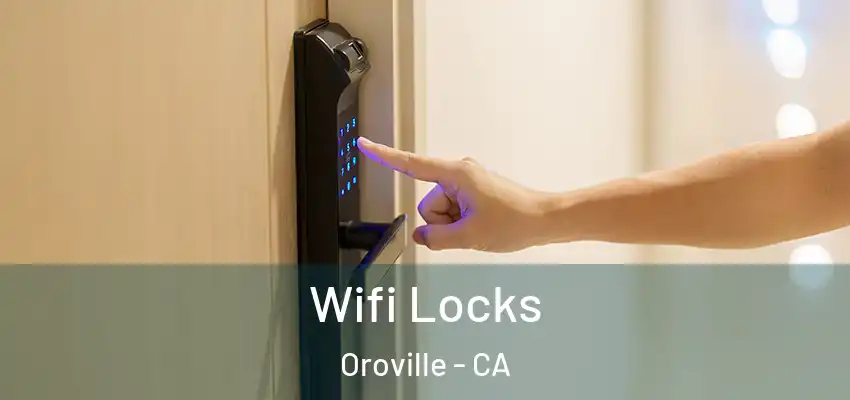  Wifi Locks Oroville - CA